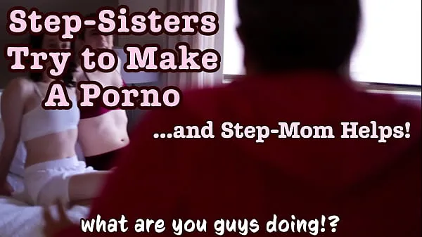 XXX StepSisters Make a Porno and StepMom Directs Them How To Fuck Painful Big Dick Stretches Out Tight Pussy top Videos